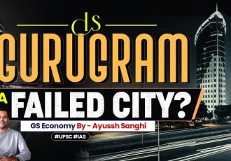 فيلم:   آیا گوروگرام یک کلان شهر شکست خورده است؟  |  بهترین نمونه برنامه ریزی شهری ضعیف |  StudyIQ IAS